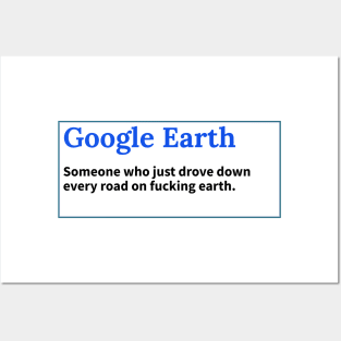 Google Earth - True meaning Posters and Art